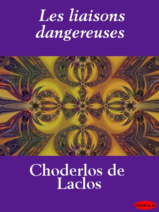 Title details for Les liaisons dangereuses by Choderlos de Laclos - Available